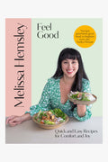 Feel Good: Quick and Easy Recipes For Comfort And Joy HW Books Flying Kiwi