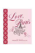 A pink book cover titled 'Love, Paris' with red script lettering, a black line drawing of the Eiffel Tower and cocktail glasses, and a red patterned vertical border on the left. The subtitle reads 'The Art of French Cocktails'.