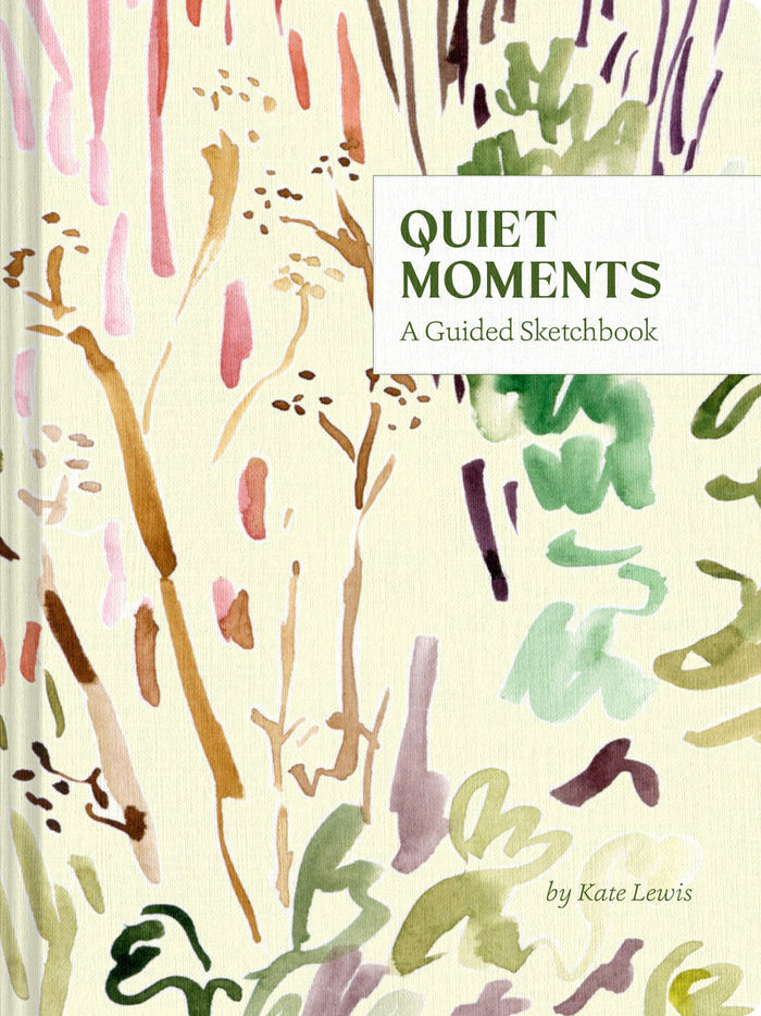 Quiet Moments: A Guided Sketchbook by Kate Lewis