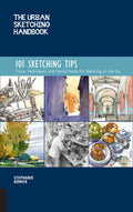 The Urban Sketching Handbook: 101 Sketching Tips by Stephanie Bower